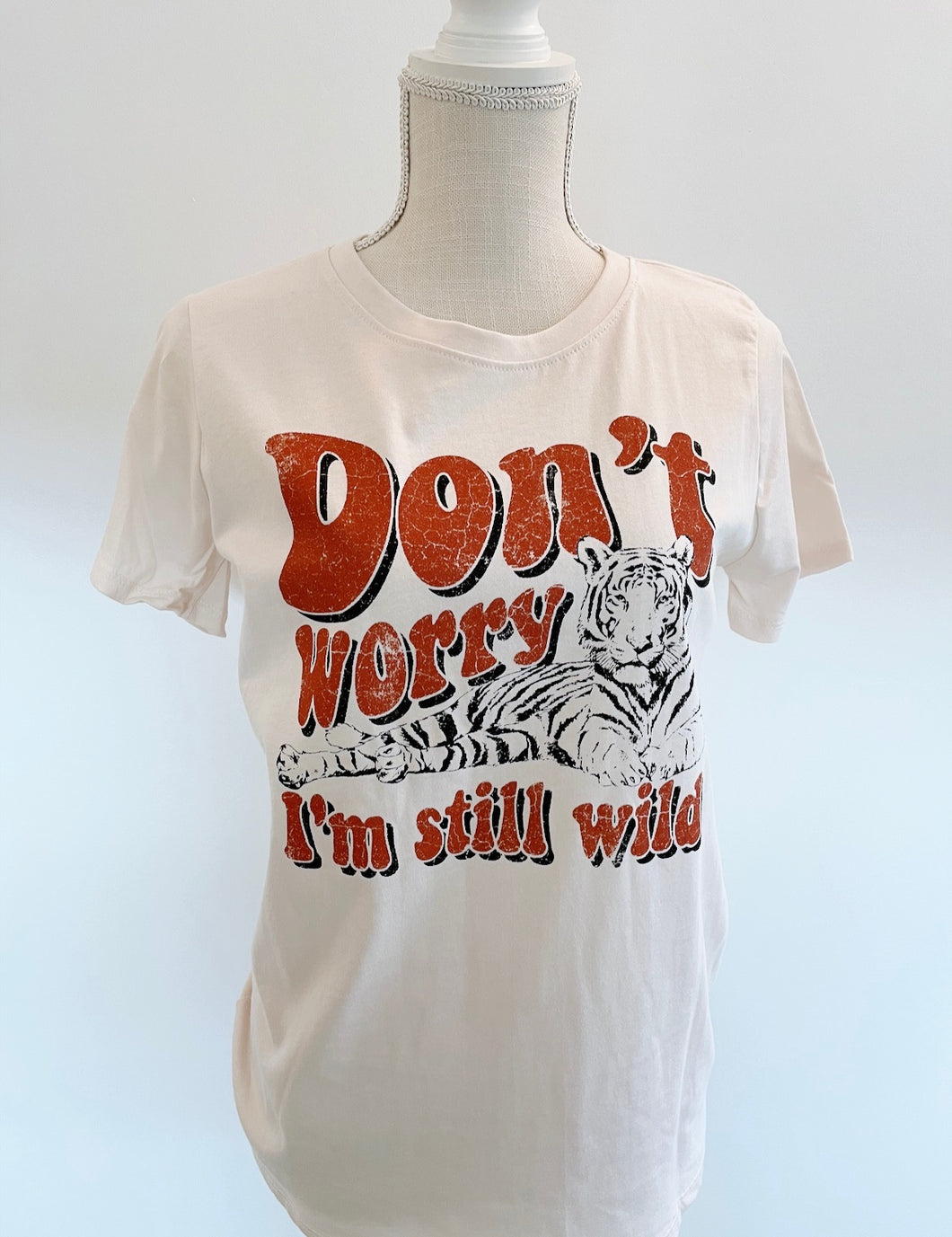 Don't Worry I'm Still Wild Tee